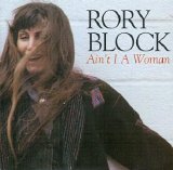 Rory Block - Ain't I A Woman