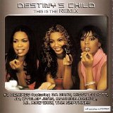 Destiny's Child - This Is The Remix