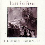 Tears For Fears - Raoul And The Kings Of Spain