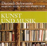 Dietrich Schwanitz - Bildung. Alles, was man wissen muss: Kunst und Musik