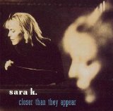 Sarah K. - Closer Than They Appear