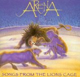 Arena - Songs From The Lions Cage