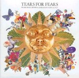 Tears For Fears - Tears Roll Down (Greatest Hits 82-92)