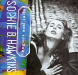 Sophie B. Hawkins - Tongues And Tails