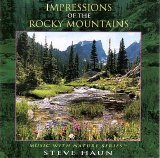 Steve Haun - Impressions of the Rocky Mountains