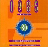 Various artists - The 80's Collection - 1985 - Alive And Kicking