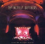 The Neville Brothers - Live On Planet Earth