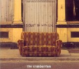 The Cranberries - I Can't Be With You