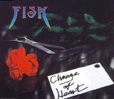 Fish - Change Of Heart