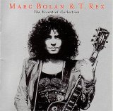 Marc Bolan & T. Rex - The Essential Collection