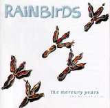 Rainbirds - The Mercury Years
