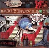 Badly Drawn Boy - Have You Fed The Fish?