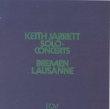 Keith Jarrett - Solo Concerts Bremen/Lausanne