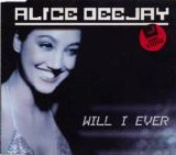 Alice Deejay - Will I Ever single