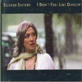 Scissor Sisters - I Don't Feel Like Dancin' single