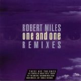 Robert Miles - One And One single (EU)