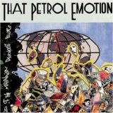 That Petrol Emotion - End of the Millenium Psychosis Blues