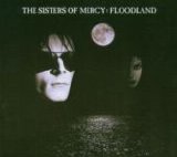 Sisters Of Mercy - Floodland (Remastered & Expanded)