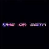 VHS Or Beta - Le Funk