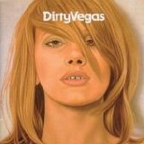 Dirty Vegas - Dirty Vegas