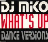 DJ Miko - What's Up single