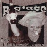 Pigface - Eat Shit You Fucking Redneck