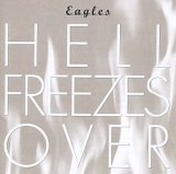 The Eagles - Hell freezes over