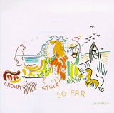 Crosby Stills Nash and Young - So Far