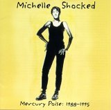 Shocked, Michelle - Mercury Poise: 1988-1995