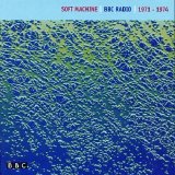 The Soft Machine - BBC Radio 1971-1974