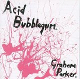 Graham Parker - Acid Bubblegum