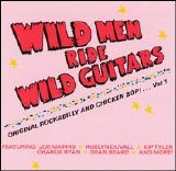 Various artists - Wild Men Ride Wild Guitars: Original Rockabilly and Chicken Bop, Vol. 1
