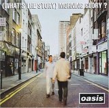 Oasis - (What's the Story) Morning Glory