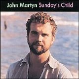 John Martyn - Sunday's Child