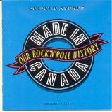 Various artists - Made In Canada: Eclectic Avenue, Volume Three (1965-1974)