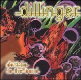 Dillinger - Don't Lie To The Band