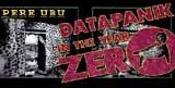 Pere Ubu - Datapanik In The Year Zero