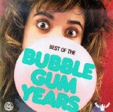 Various artists - Best Of The Bubblegum Years