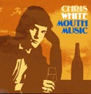 White, Chris - Mouth Music