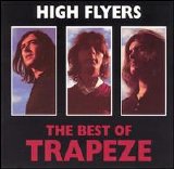 Trapeze - High Flyers: The Best Of Trapeze