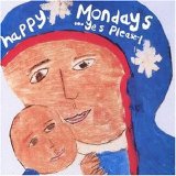 Happy Mondays - Yes, Please!