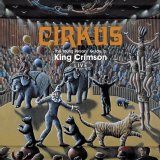 King Crimson - Cirkus- The  Young Persons Guide to King Crimson: Live