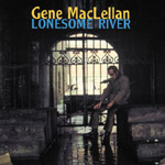 MacLellan, Gene - Lonesome River