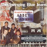 The Swinging Blue Jeans - The Swinging Blue Jeans At Abbey Road : 1963-1967