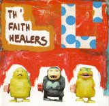 Th'  Faith Healers - L'