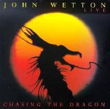 John Wetton - Chasing The Dragon