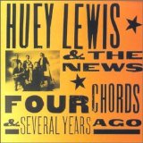 Lewis, Huey And The News - Four Chords & Several Years Ago