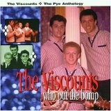 The Viscounts - Who Put The Bomp : The Pye Anthology