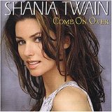 Shania Twain - Come On Over