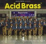 The Williams Fairey Brass Band - Acid Brass